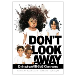 Don't Look Away: Embracing Anti-Bias Classrooms Paperback