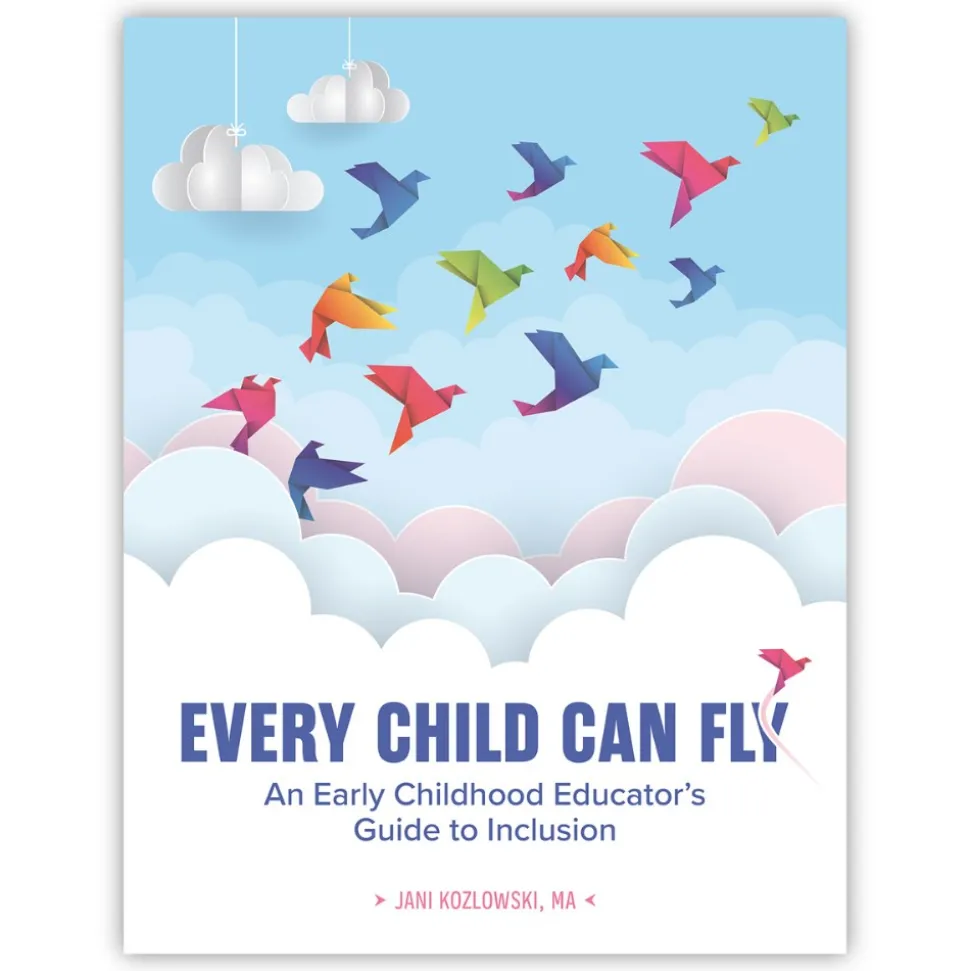 Every Child Can Fly: An Early Childhood Educator's Guide to Inclusion Paperback