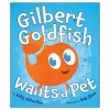 Gilbert Goldfish Wants a Pet Paperback