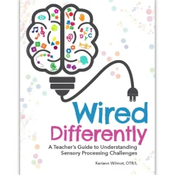 Wired Differently: A Teacher's Guide to Understanding Sensory Processing Challenges Paperback
