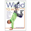 Wired To Move: Facts and Strategies for Nurturing Boys in an Early Childhood Setting Paperback